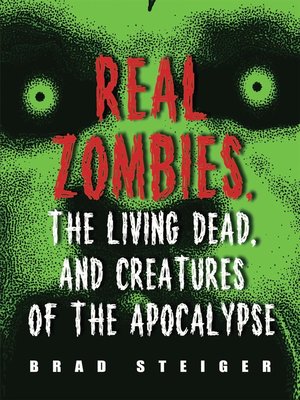 cover image of Real Zombies, the Living Dead, and Creatures of the Apocalypse